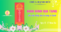 KHAI KINH ĐỊA TẠNG - CẦU SIÊU ĐỒNG BÀO TỬ NẠN VÌ COVID